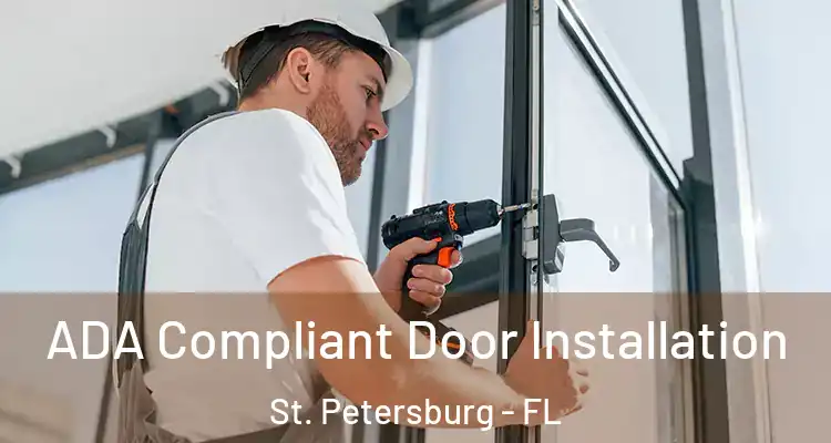  ADA Compliant Door Installation St. Petersburg - FL