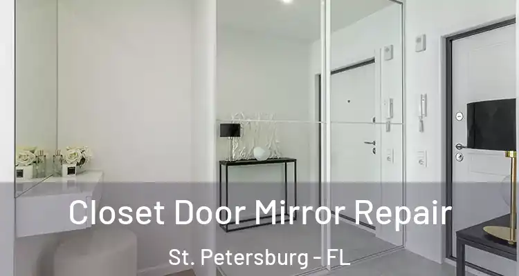  Closet Door Mirror Repair St. Petersburg - FL