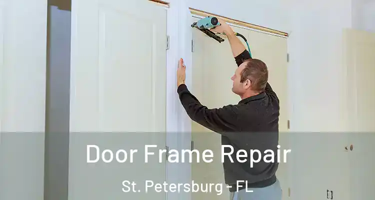 Door Frame Repair St. Petersburg - FL