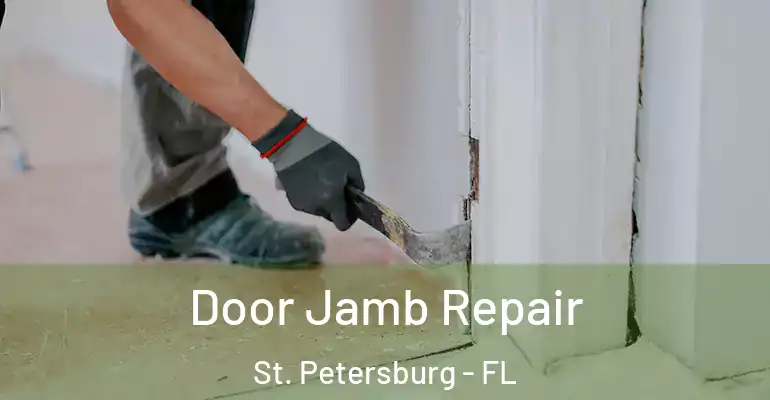  Door Jamb Repair St. Petersburg - FL
