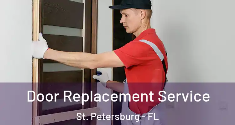  Door Replacement Service St. Petersburg - FL
