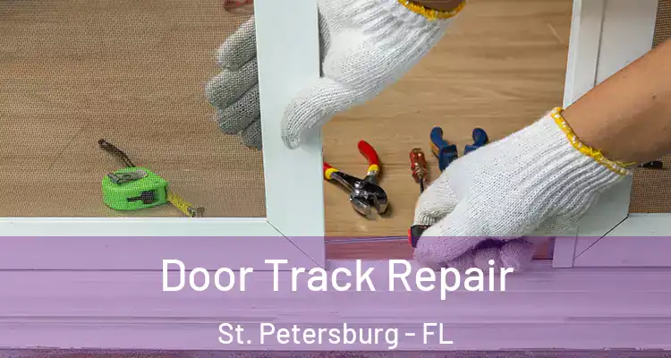  Door Track Repair St. Petersburg - FL