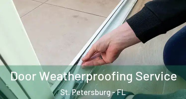  Door Weatherproofing Service St. Petersburg - FL