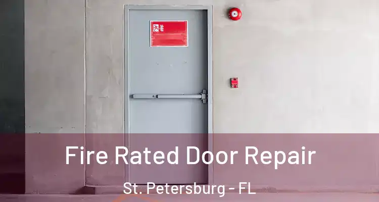  Fire Rated Door Repair St. Petersburg - FL