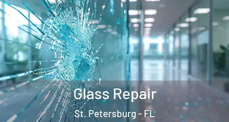  Glass Repair St. Petersburg - FL
