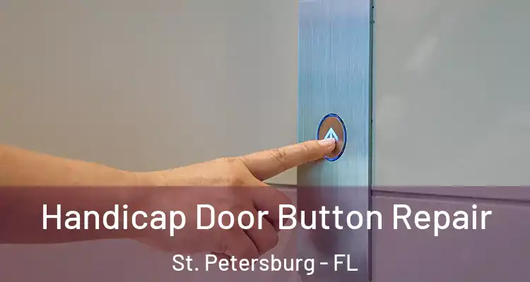  Handicap Door Button Repair St. Petersburg - FL