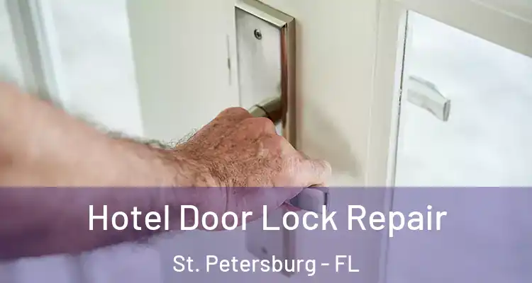 Hotel Door Lock Repair St. Petersburg - FL