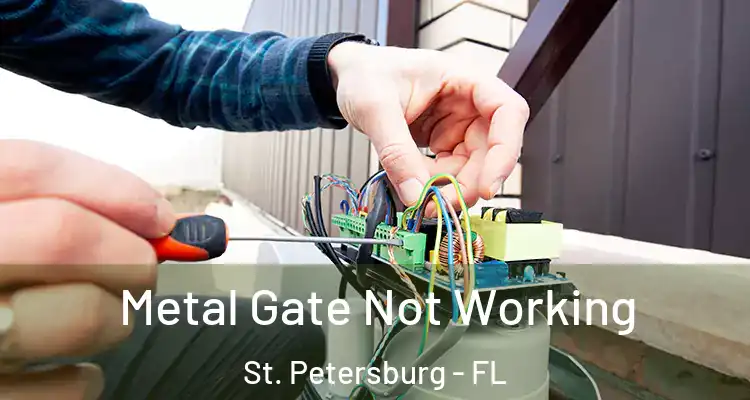  Metal Gate Not Working St. Petersburg - FL