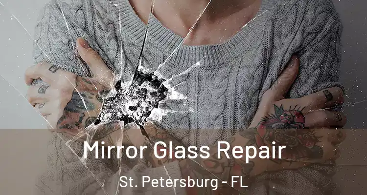  Mirror Glass Repair St. Petersburg - FL