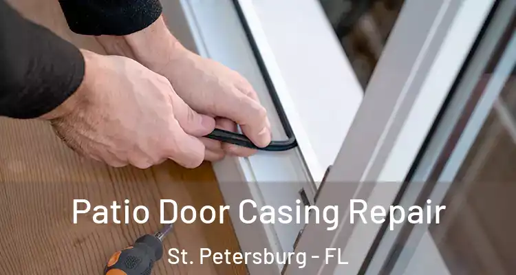  Patio Door Casing Repair St. Petersburg - FL