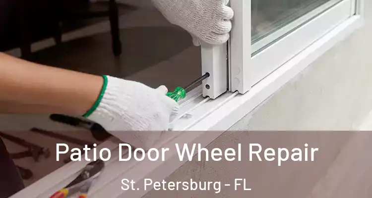  Patio Door Wheel Repair St. Petersburg - FL