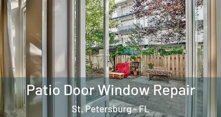  Patio Door Window Repair St. Petersburg - FL