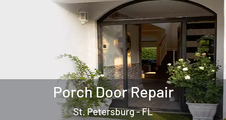  Porch Door Repair St. Petersburg - FL