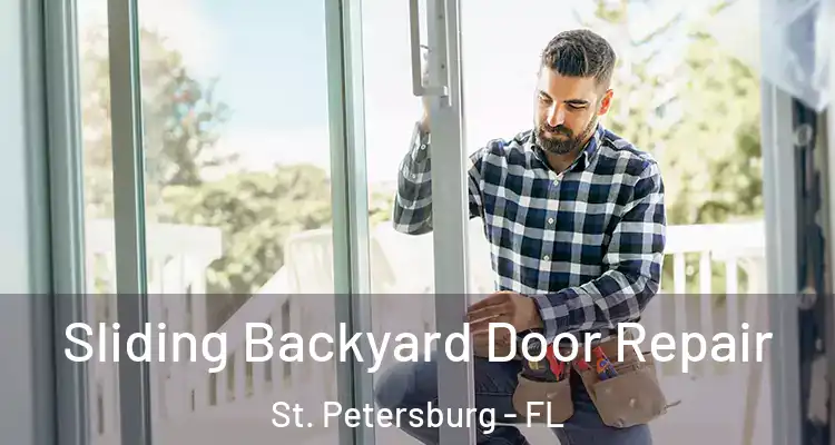  Sliding Backyard Door Repair St. Petersburg - FL