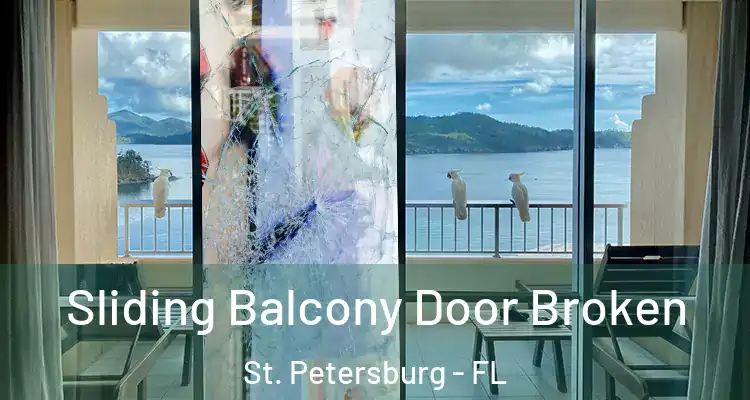  Sliding Balcony Door Broken St. Petersburg - FL