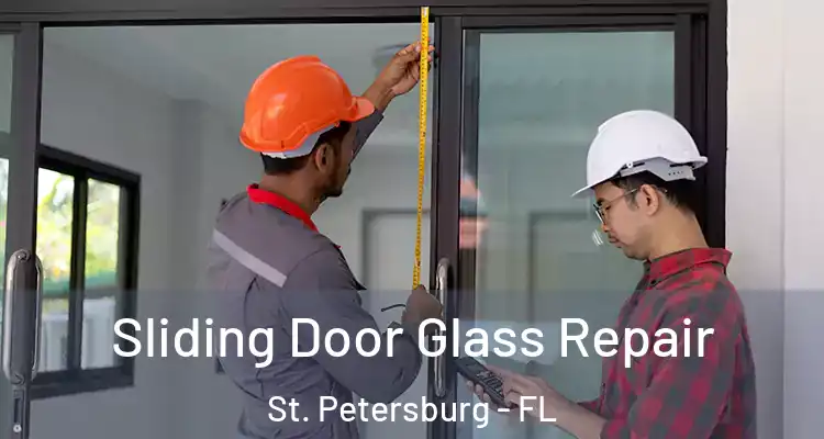  Sliding Door Glass Repair St. Petersburg - FL