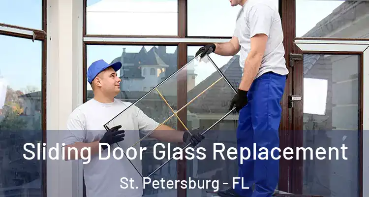  Sliding Door Glass Replacement St. Petersburg - FL