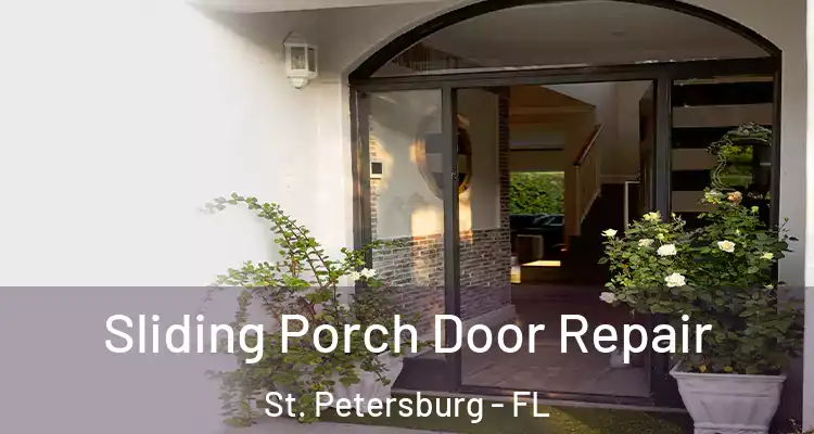  Sliding Porch Door Repair St. Petersburg - FL
